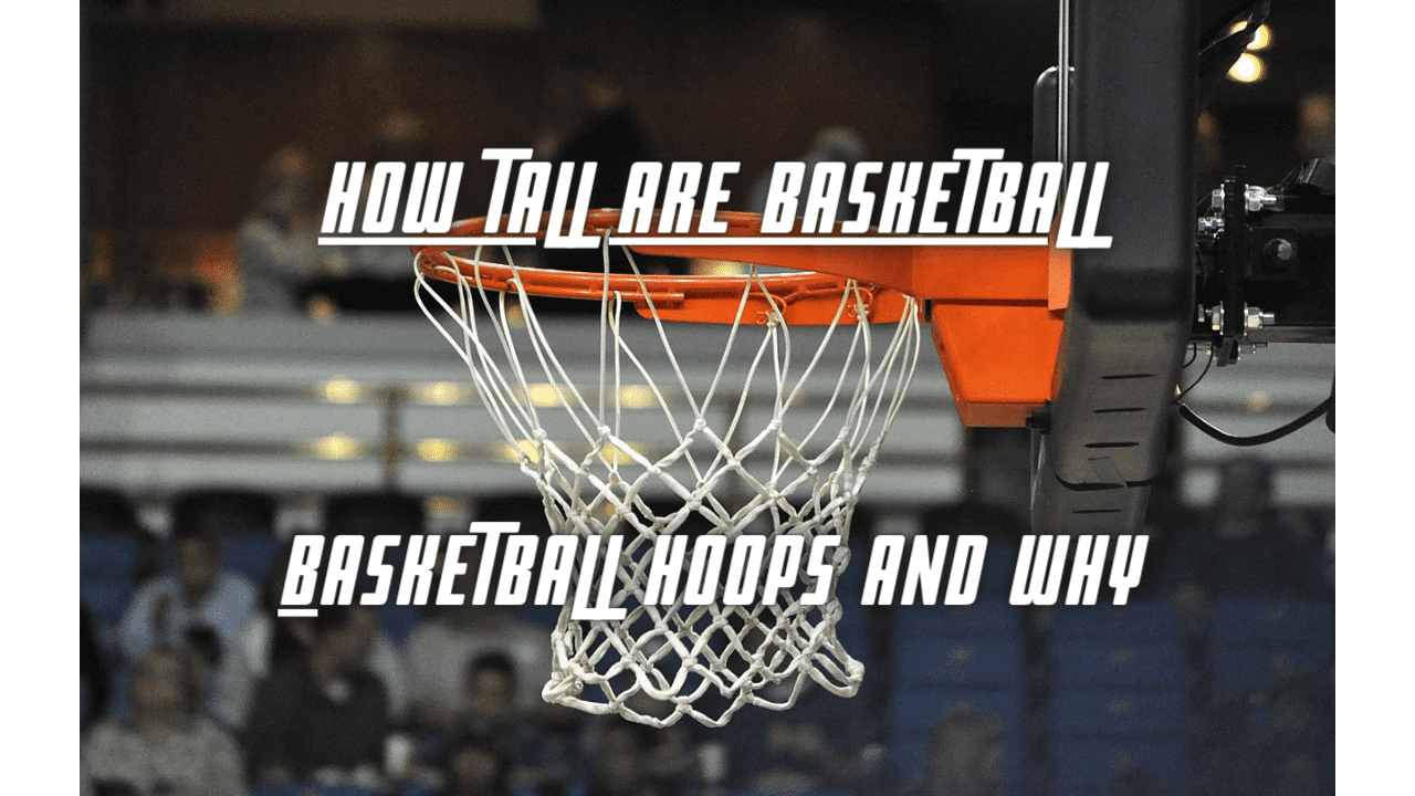 How Tall Are basketball hoops?