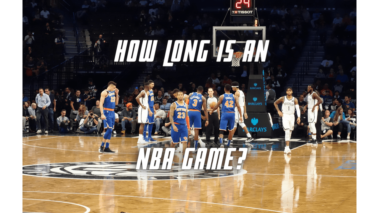 How Long Is An NBA Game?