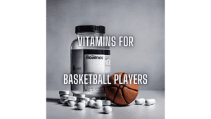 vitamins for basketball players