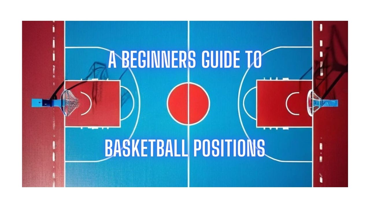 basketball positions for beginners